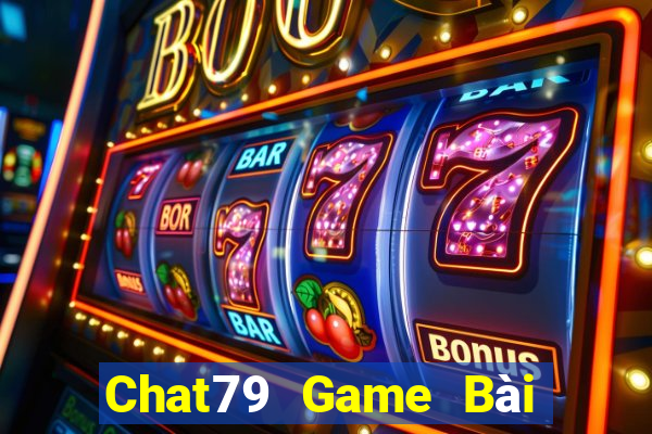 Chat79 Game Bài Đổi Thưởng