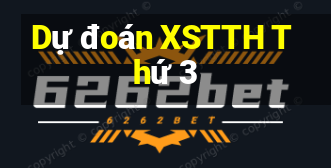 Dự đoán XSTTH Thứ 3