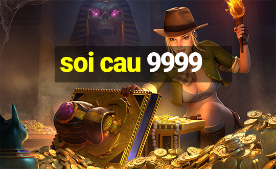 soi cau 9999