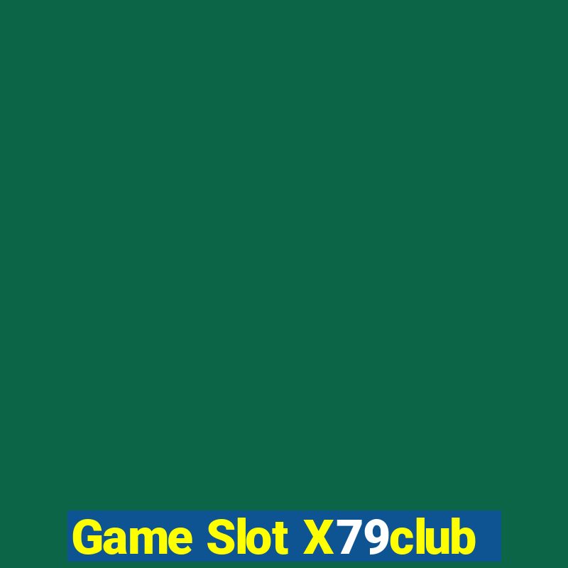 Game Slot X79club