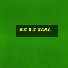 sục bệt zara