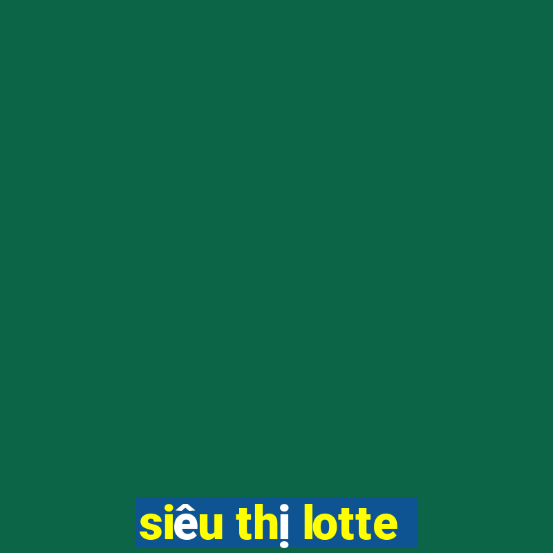 siêu thị lotte