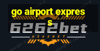 go airport express