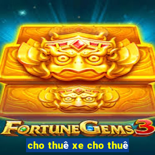 cho thuê xe cho thuê