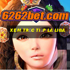 xem trực tiếp la liga