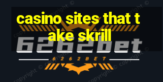 casino sites that take skrill