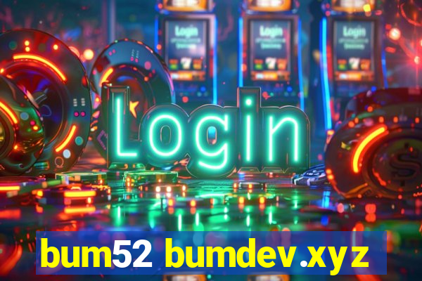 bum52 bumdev.xyz