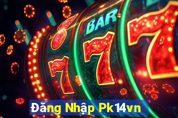 Đăng Nhập Pk14vn