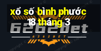 xổ số bình phước 18 tháng 3