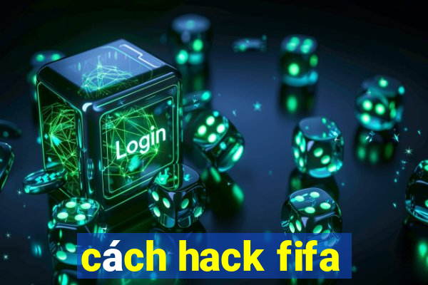 cách hack fifa