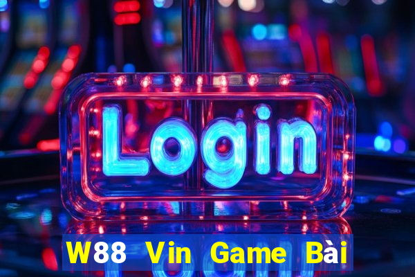 W88 Vin Game Bài Uy Tín Nhất 2022