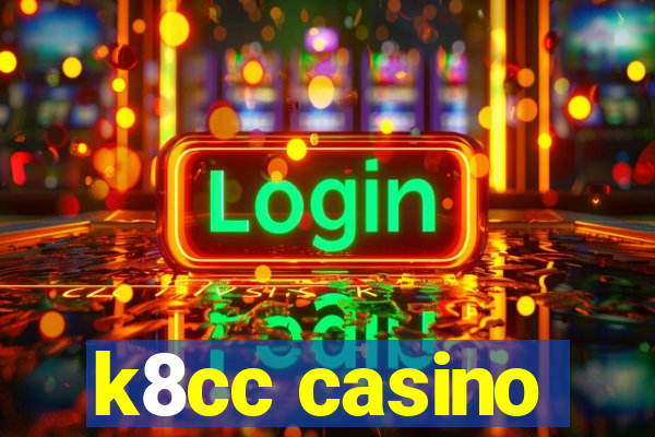 k8cc casino