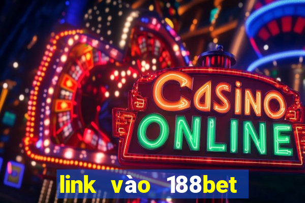 link vào 188bet nhanh nhất