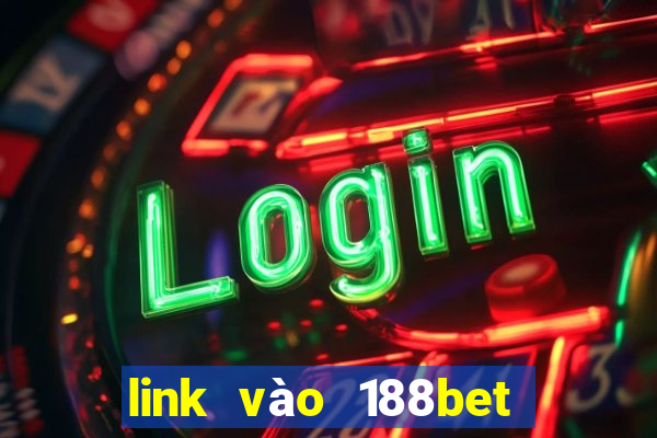 link vào 188bet nhanh nhất