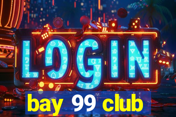 bay 99 club