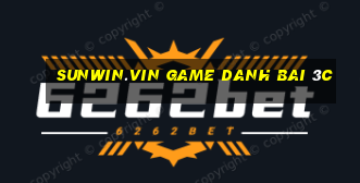 Sunwin.Vin Game Danh Bai 3C