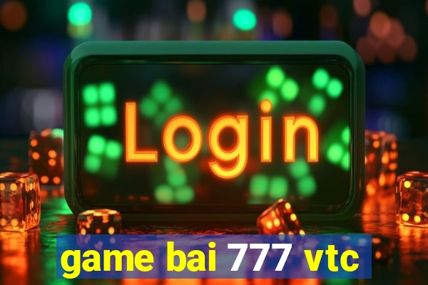 game bai 777 vtc