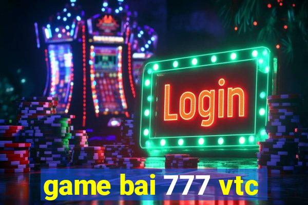 game bai 777 vtc