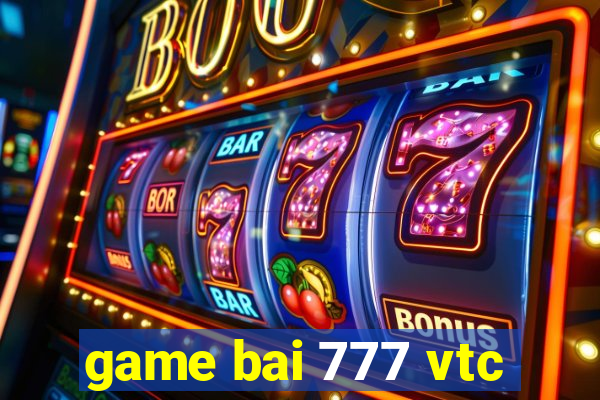 game bai 777 vtc