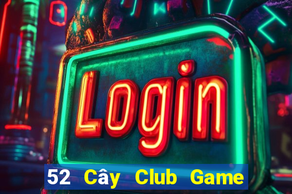 52 Cây Club Game Bài Online