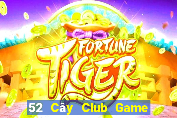 52 Cây Club Game Bài Online