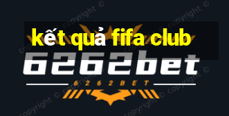 kết quả fifa club