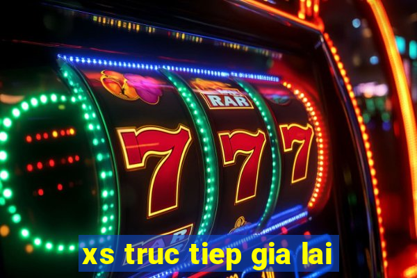 xs truc tiep gia lai