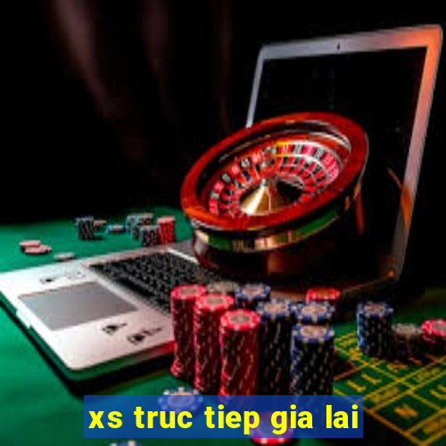 xs truc tiep gia lai