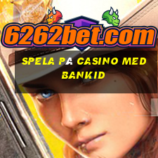 spela på casino med bankid