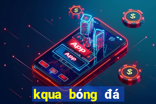 kqua bóng đá hôm nay