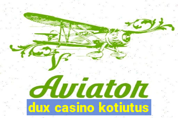 dux casino kotiutus