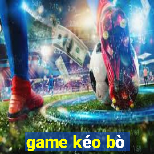 game kéo bò