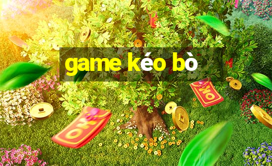 game kéo bò