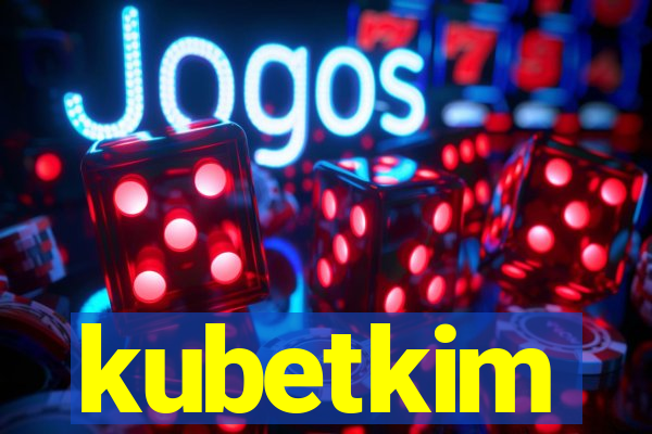 kubetkim