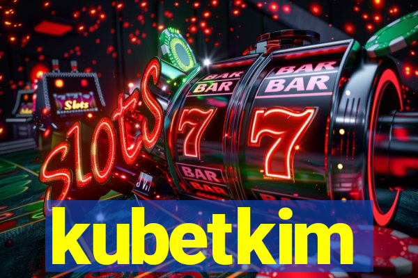 kubetkim