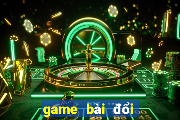 game bài đổi thưởng tặng xu