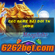 cac game bai doi thuong