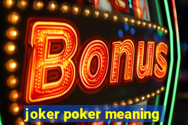 joker poker meaning