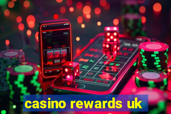 casino rewards uk