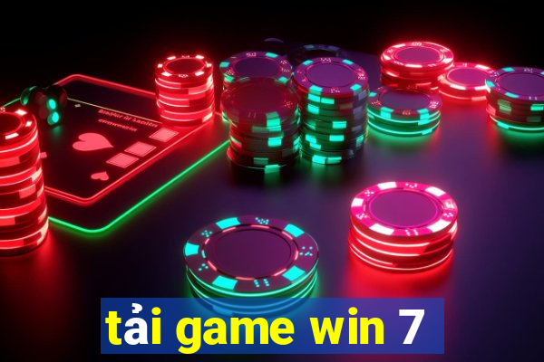 tải game win 7