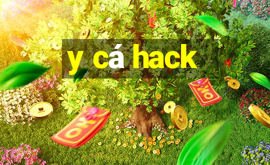 y cá hack