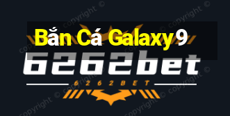 Bắn Cá Galaxy9