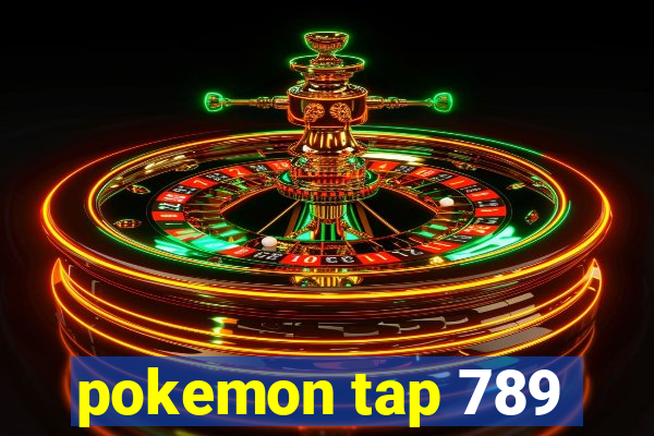 pokemon tap 789