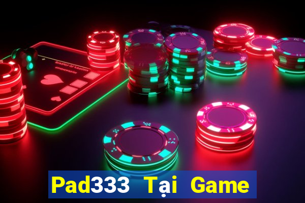 Pad333 Tại Game Bài B52 Đổi Thưởng