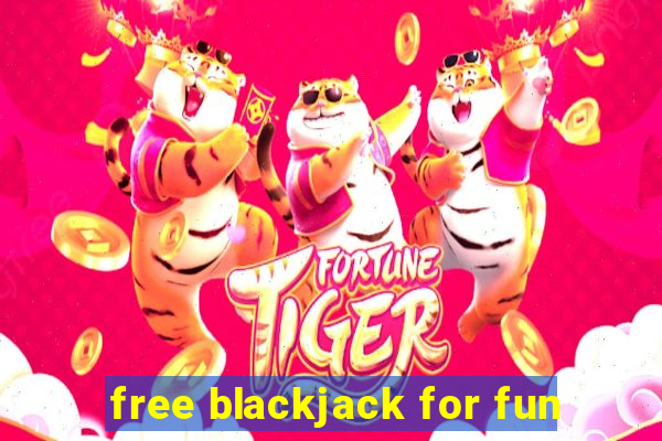 free blackjack for fun