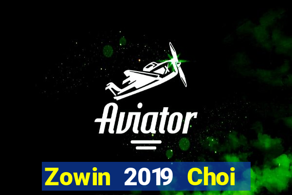 Zowin 2019 Choi Game Bài