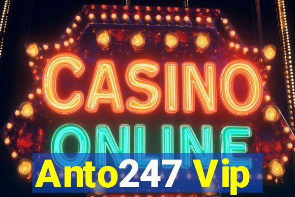 Anto247 Vip