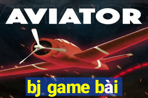 bj game bài