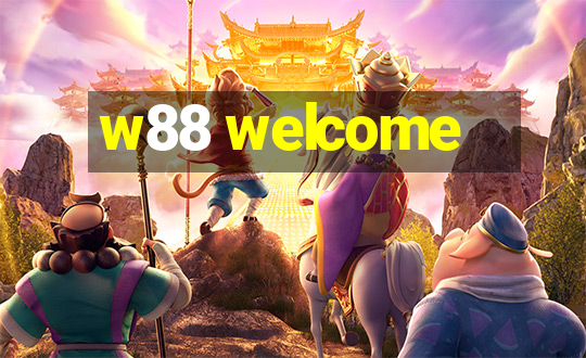 w88 welcome