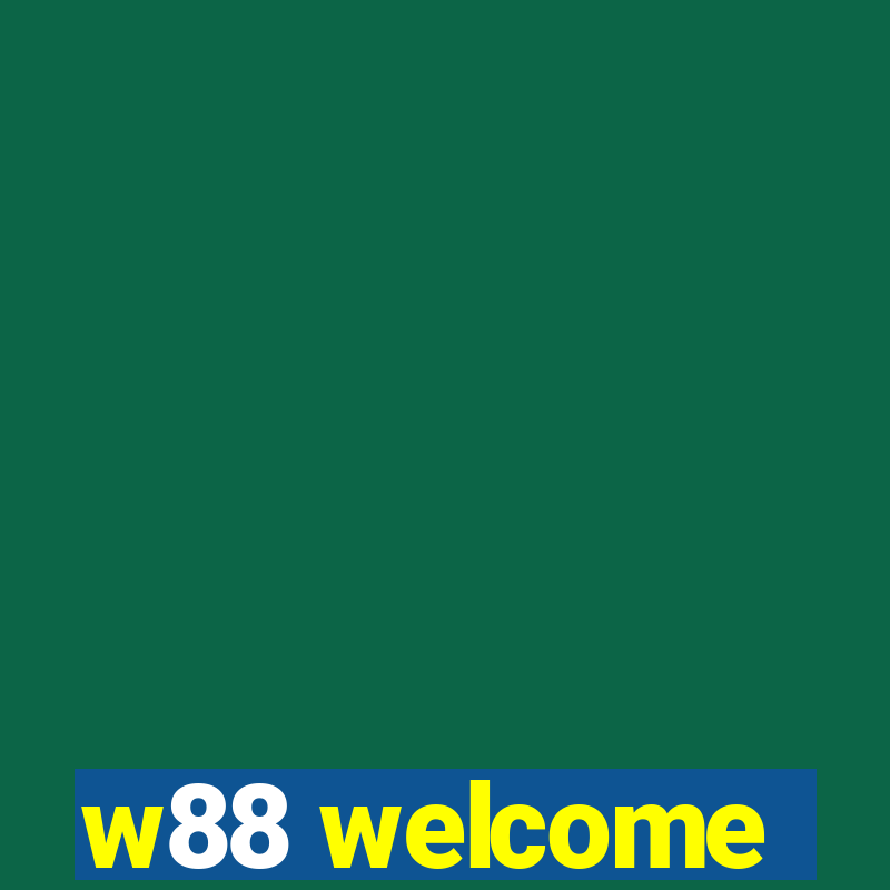 w88 welcome